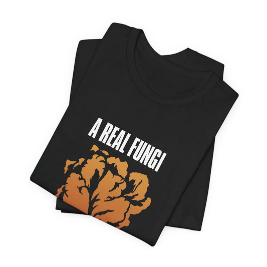 'A Real Fungi' T-Shirt